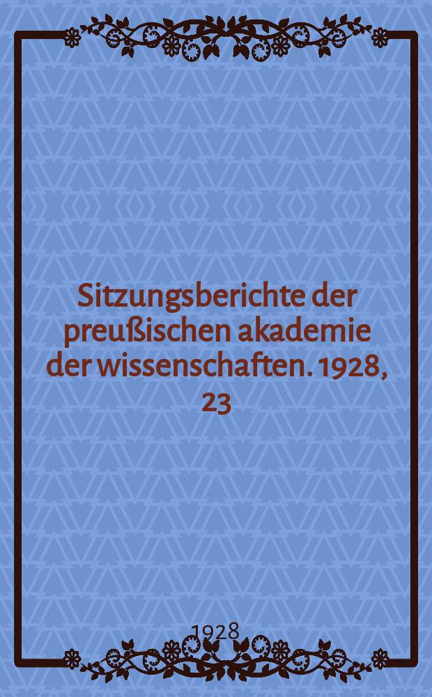 Sitzungsberichte der preußischen akademie der wissenschaften. 1928, 23