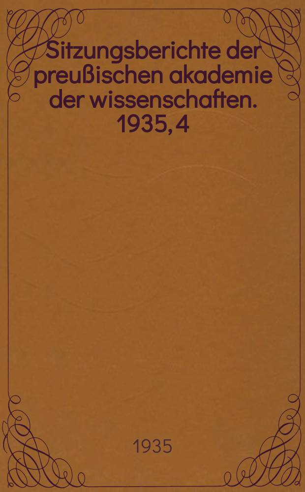 Sitzungsberichte der preußischen akademie der wissenschaften. 1935, 4