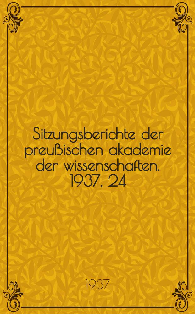 Sitzungsberichte der preußischen akademie der wissenschaften. 1937, 24/25