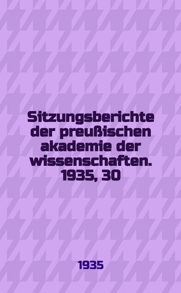 Sitzungsberichte der preußischen akademie der wissenschaften. 1935, 30/31