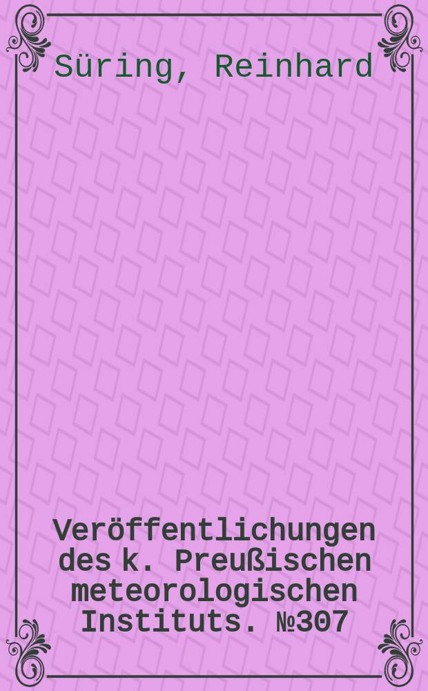 Veröffentlichungen des k. Preußischen meteorologischen Instituts. №307 : Ergebnisse der meteorologischen Beobachtungen in Potsdam im Jahre 1917/1918