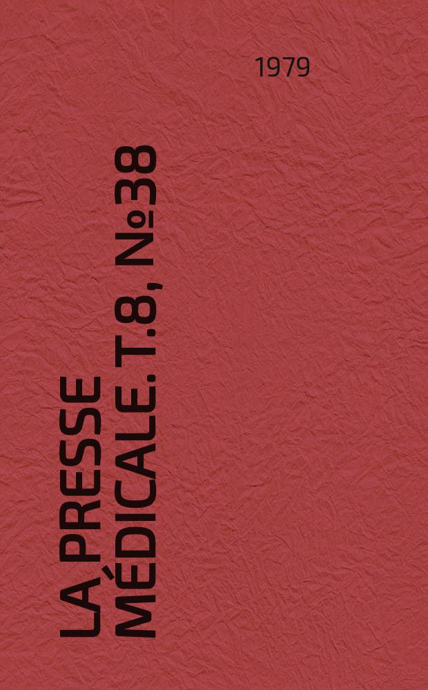 La Presse médicale. T.8, №38