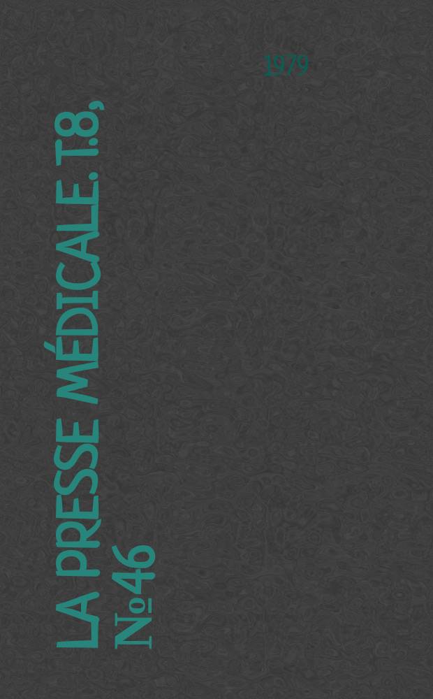 La Presse médicale. T.8, №46