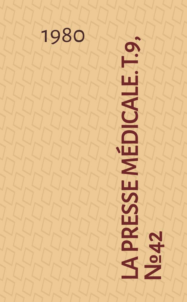 La Presse médicale. T.9, №42