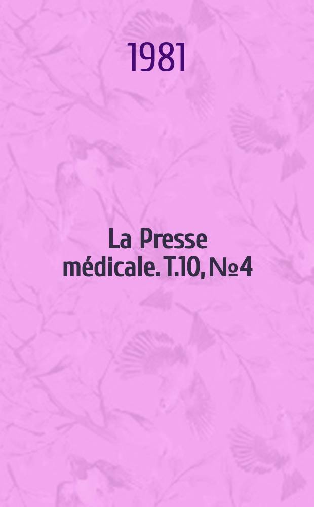La Presse médicale. T.10, №4