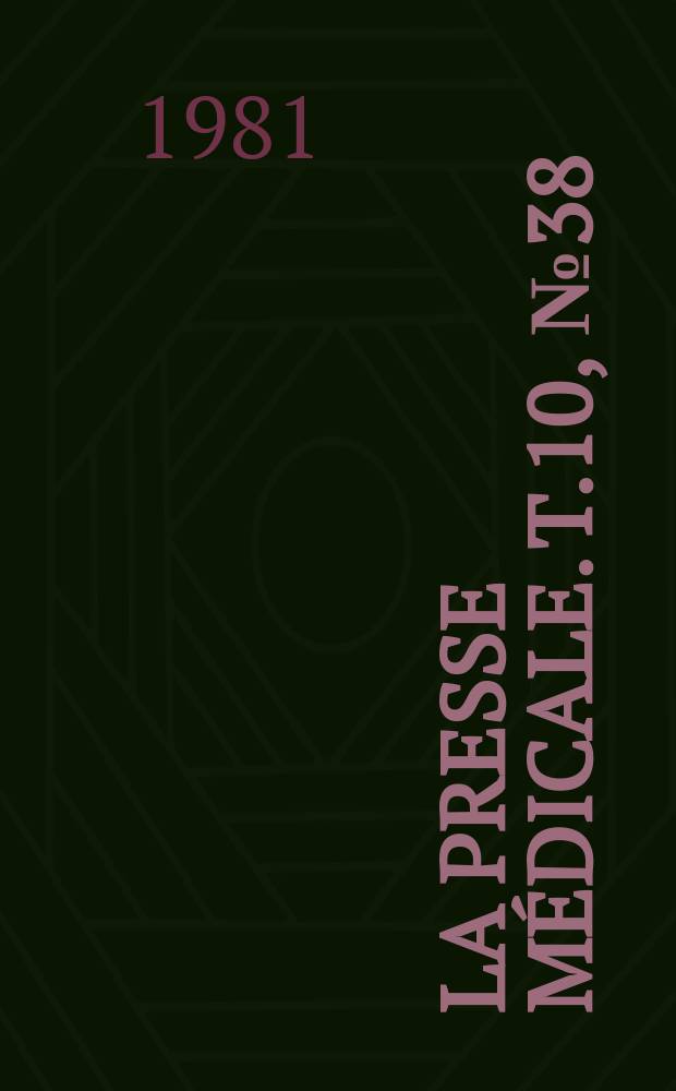 La Presse médicale. T.10, №38