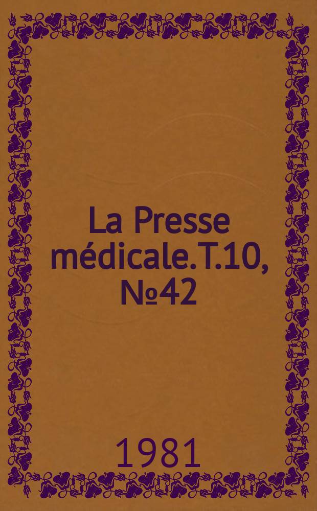 La Presse médicale. T.10, №42