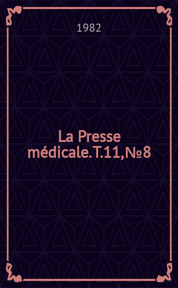 La Presse médicale. T.11, №8