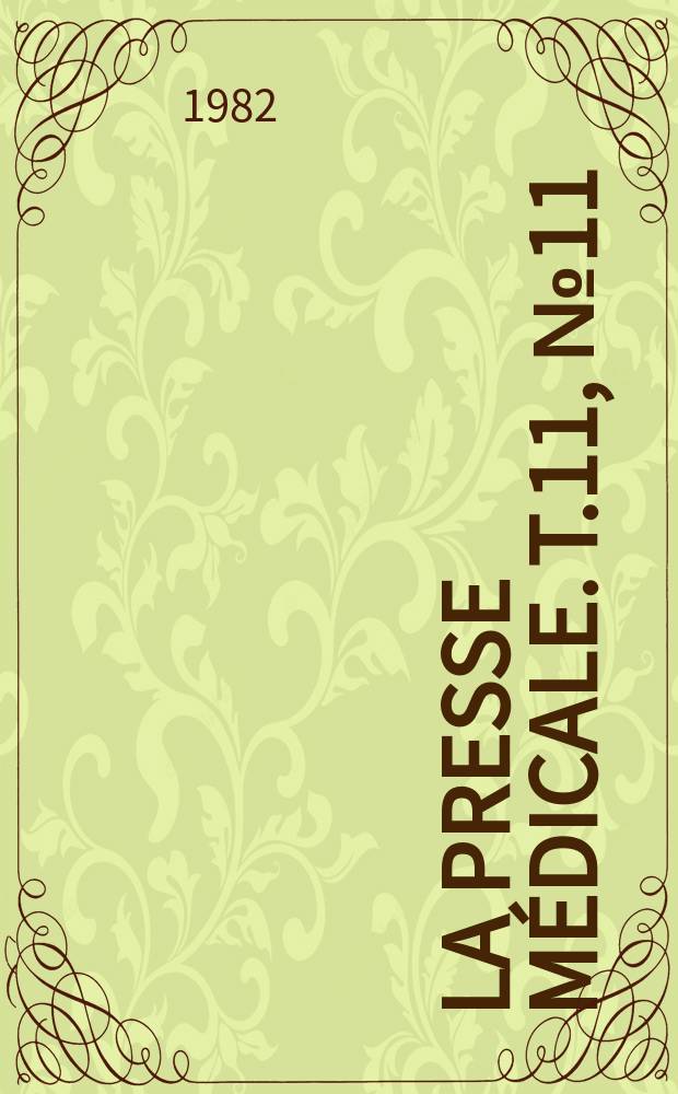 La Presse médicale. T.11, №11