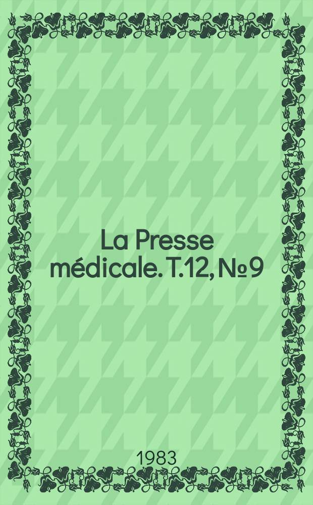 La Presse médicale. T.12, №9