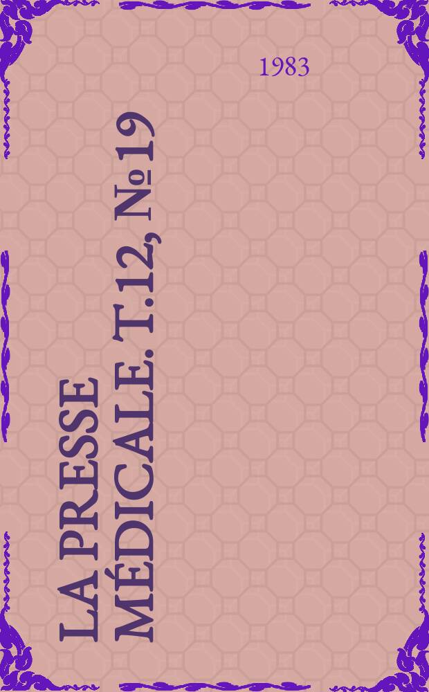 La Presse médicale. T.12, №19