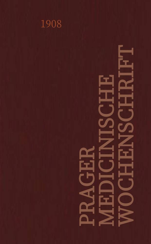 Prager medicinische Wochenschrift : Correspondenzblatt der deutschen Ärzte Böhmens. Jg.33 1908, №23