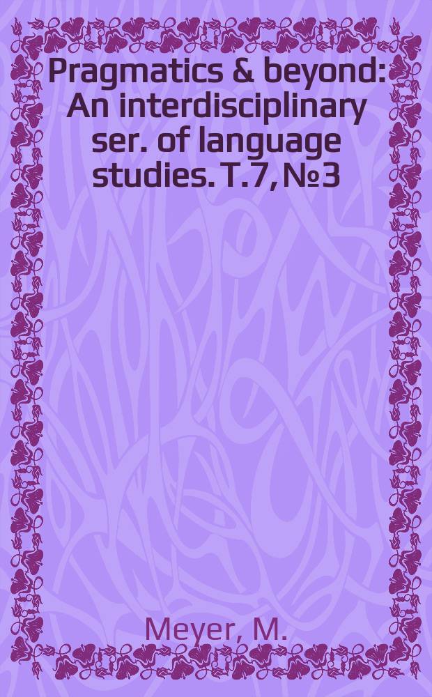 Pragmatics & beyond : An interdisciplinary ser. of language studies. [T.]7, №3 : From logic to rhetoric