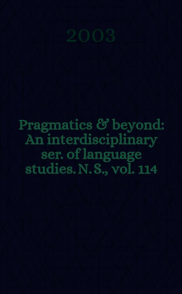 Pragmatics & beyond : An interdisciplinary ser. of language studies. N. S., vol. 114 : Perspectives on dialogue in the new millennium