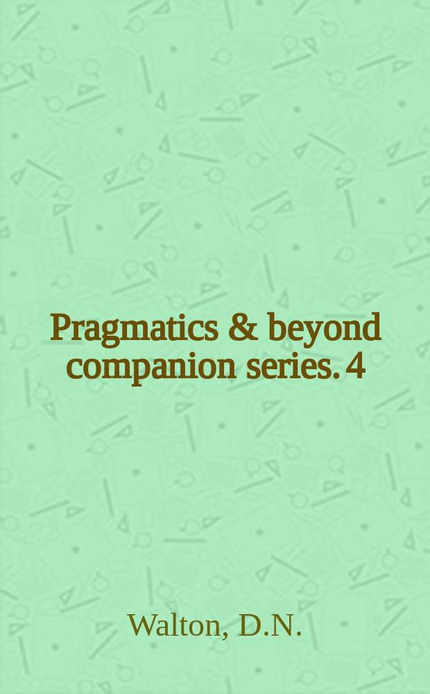Pragmatics & beyond companion series. 4 : Informal fallacies