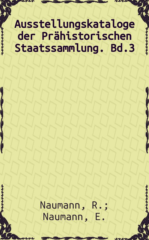 Ausstellungskataloge der Prähistorischen Staatssammlung. Bd.3 : Takht- i Suleiman