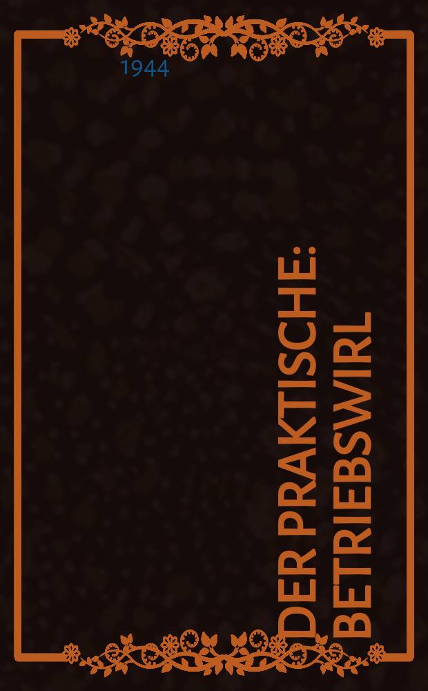 Der Praktische : Betriebswirl : Die Aktive betriebswirtschaftlich Zeitschrift