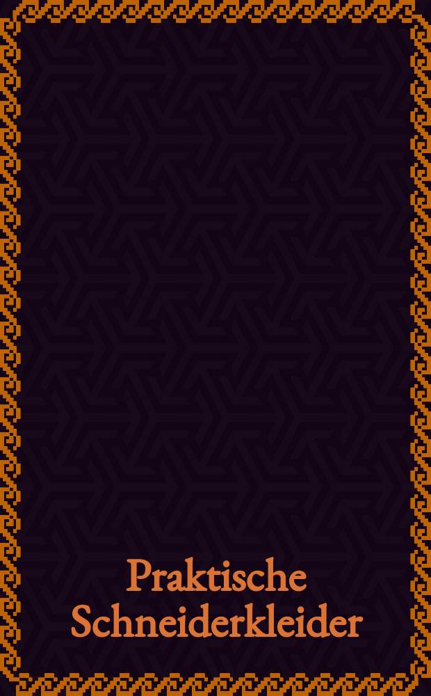 Praktische Schneiderkleider : Mänted und Kostüme. №259