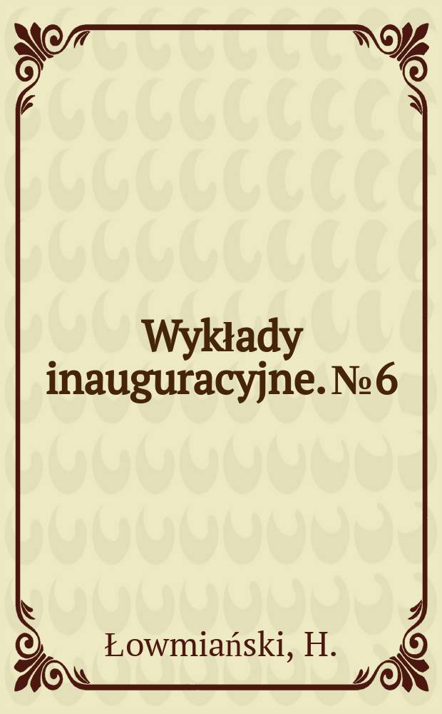 Wykłady inauguracyjne. №6 : Geneza Wielkiej Rewolucji Październikowej