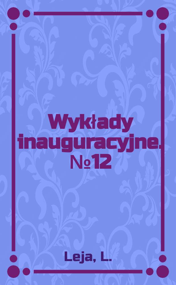 Wykłady inauguracyjne. №12 : Nowoczesna dydaktyka ...