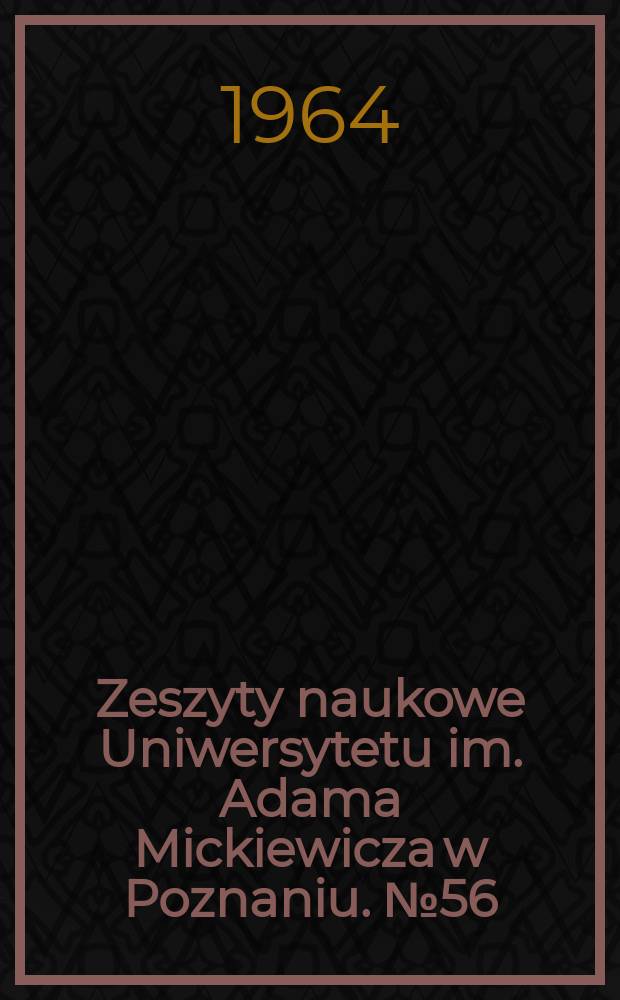 Zeszyty naukowe Uniwersytetu im. Adama Mickiewicza w Poznaniu. №56