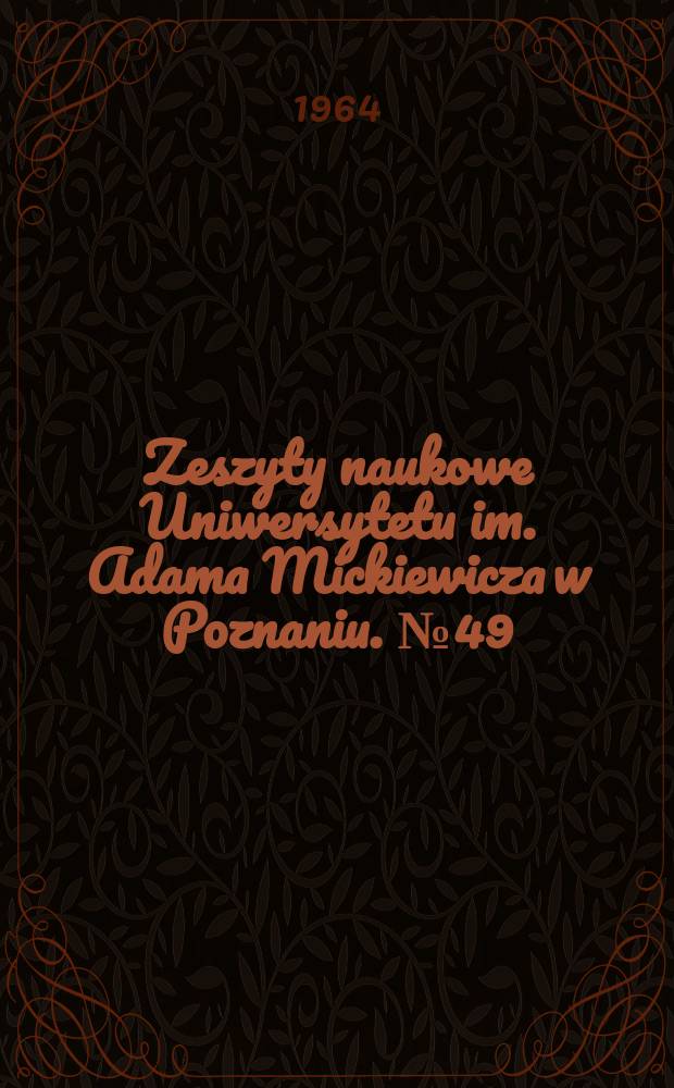 Zeszyty naukowe Uniwersytetu im. Adama Mickiewicza w Poznaniu. №49
