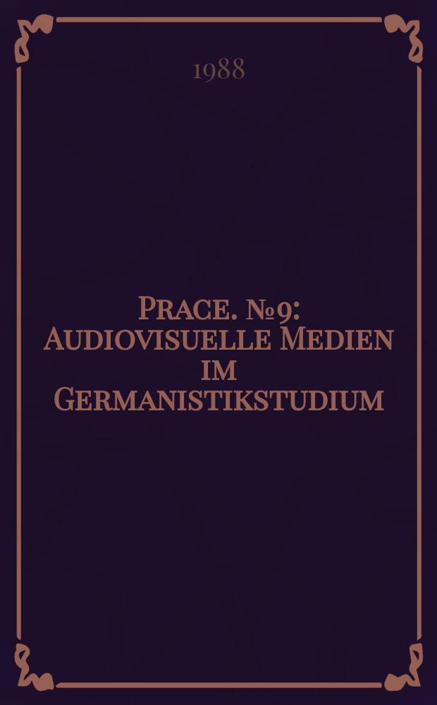 [Prace]. №9 : Audiovisuelle Medien im Germanistikstudium