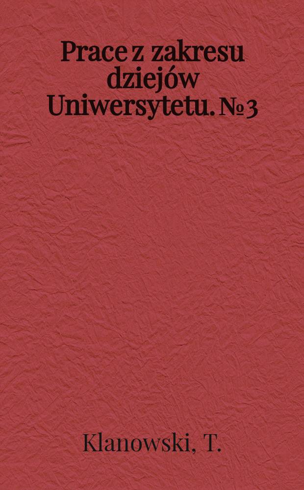 Prace z zakresu dziejów Uniwersytetu. №3 : Uniwersytet im. Adama Mickiewicza w Poznaniu 1945-1964