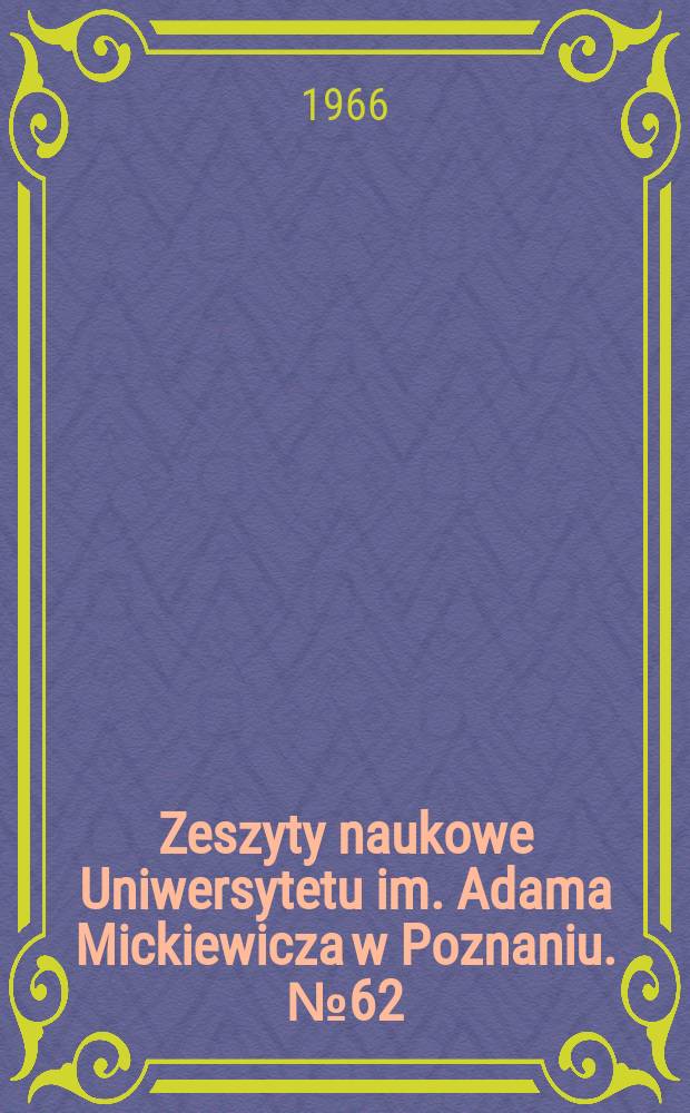 Zeszyty naukowe Uniwersytetu im. Adama Mickiewicza w Poznaniu. №62