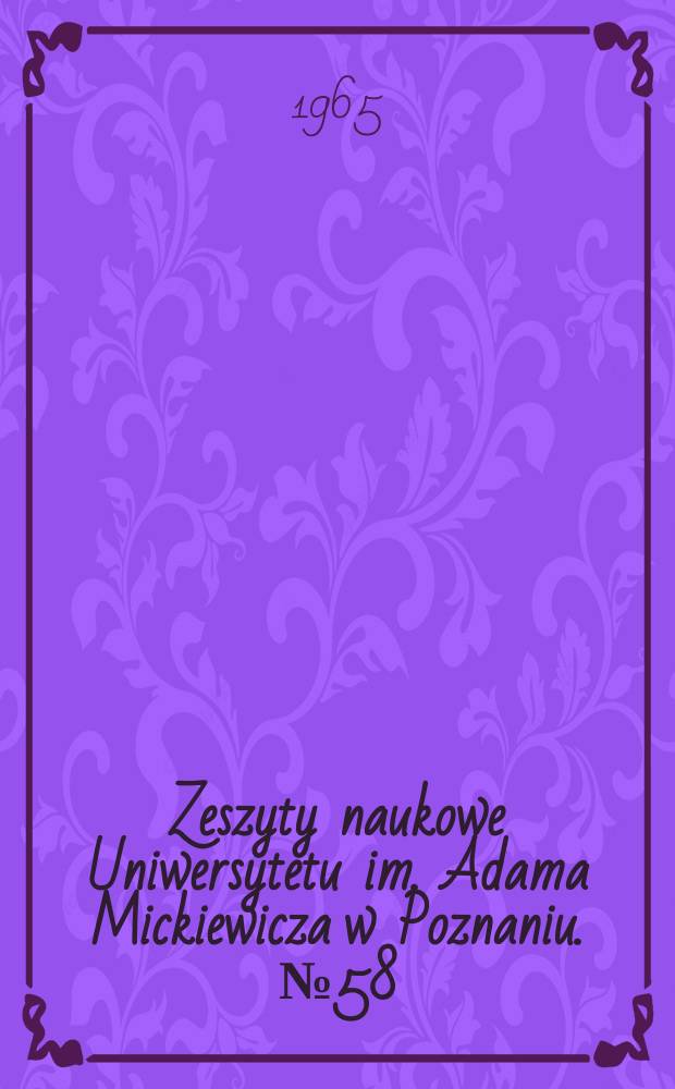 Zeszyty naukowe Uniwersytetu im. Adama Mickiewicza w Poznaniu. №58