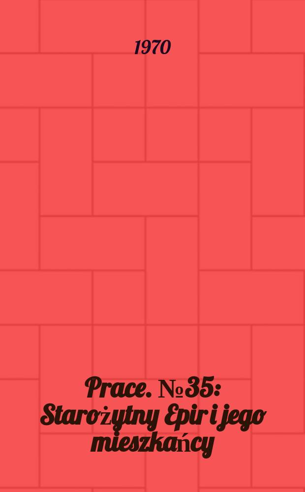 [Prace]. №35 : Starożytny Epir i jego mieszkańcy