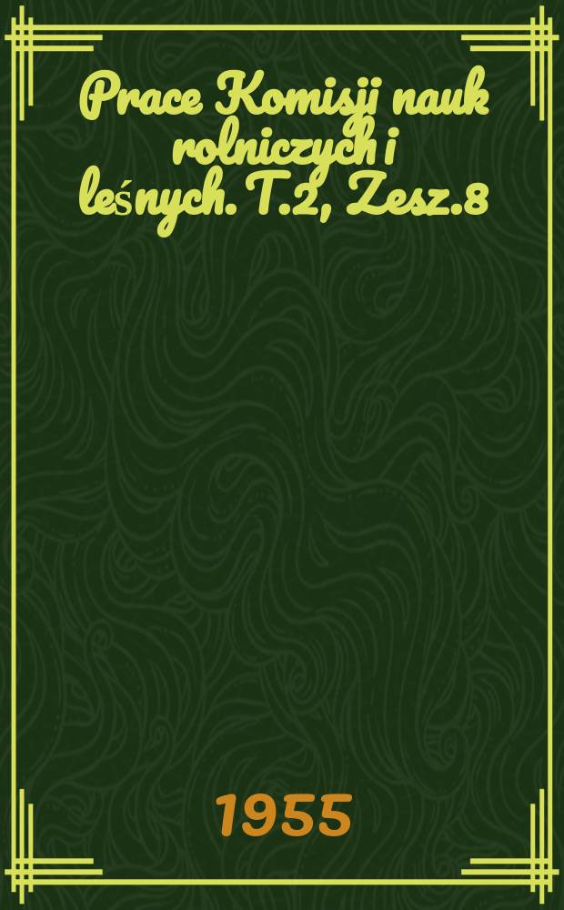 Prace Komisji nauk rolniczych i leśnych. T.2, Zesz.8 : Zmienność proces&oacute;w fizjologicznych siewki brzoskwini pod wpływem mentora