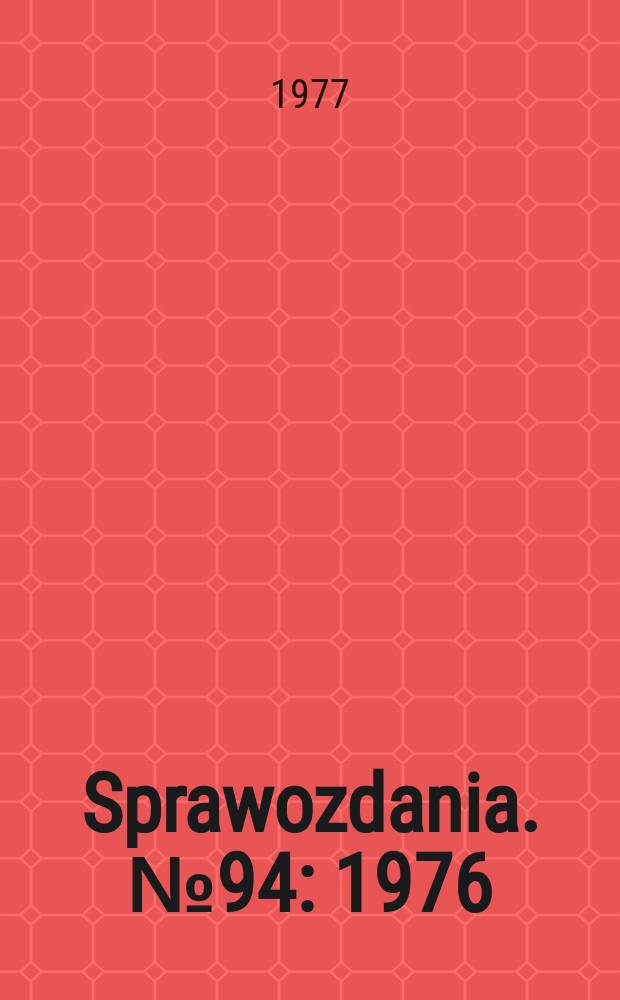 Sprawozdania. №94 : 1976