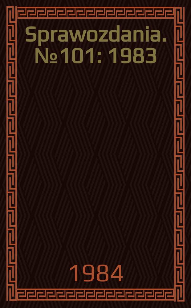 Sprawozdania. №101 : 1983