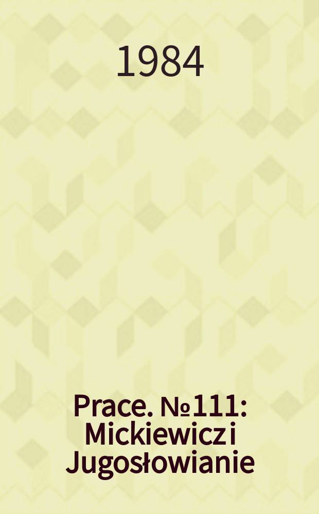 [Prace]. №111 : Mickiewicz i Jugosłowianie