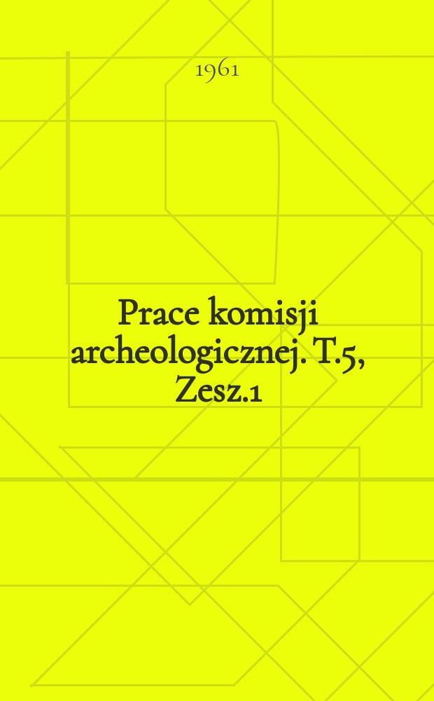 Prace komisji archeologicznej. T.5, Zesz.1 : Wyroby bednarskie i tokarskie średniowiecznego Międzyrzecza