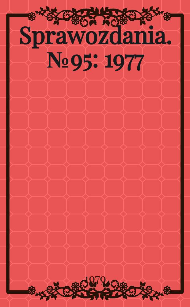Sprawozdania. №95 : 1977