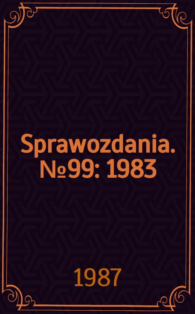 Sprawozdania. №99 : 1983