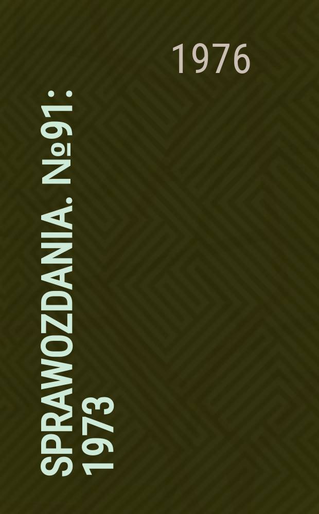 Sprawozdania. №91 : 1973