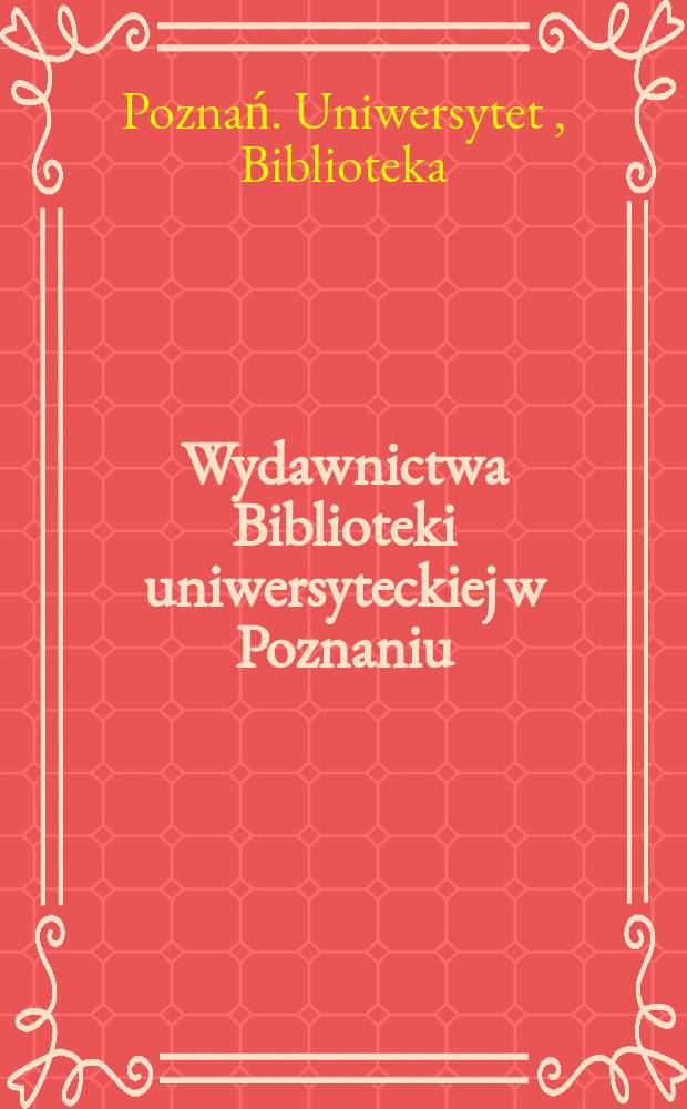 Wydawnictwa Biblioteki uniwersyteckiej w Poznaniu