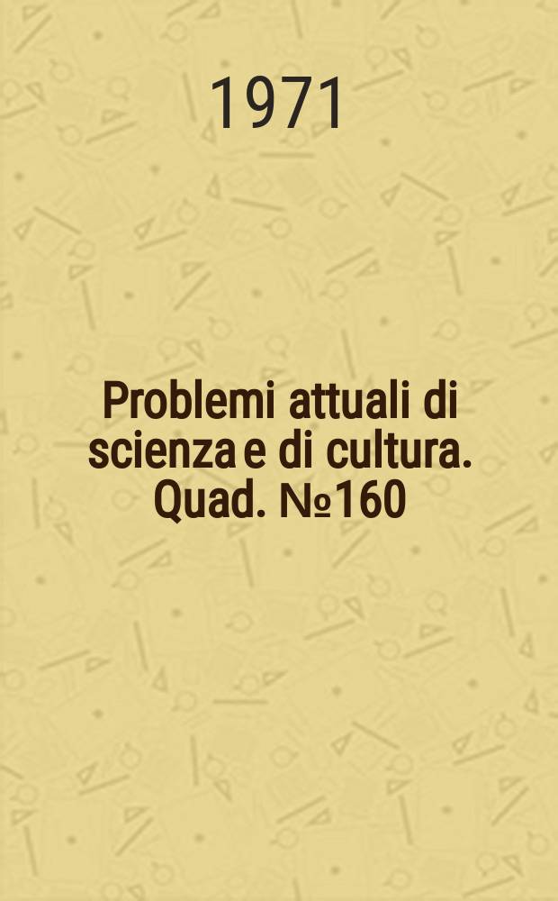 Problemi attuali di scienza e di cultura. Quad.№160 : Convegno internazionale tema "La Persia nel medioevo"