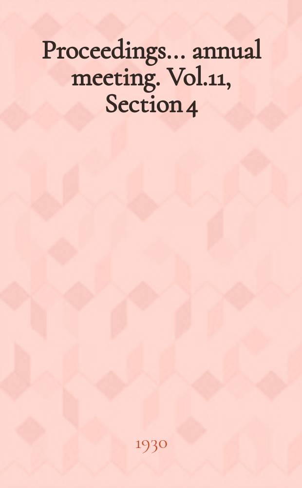 Proceedings ... annual meeting. Vol.11, Section 4