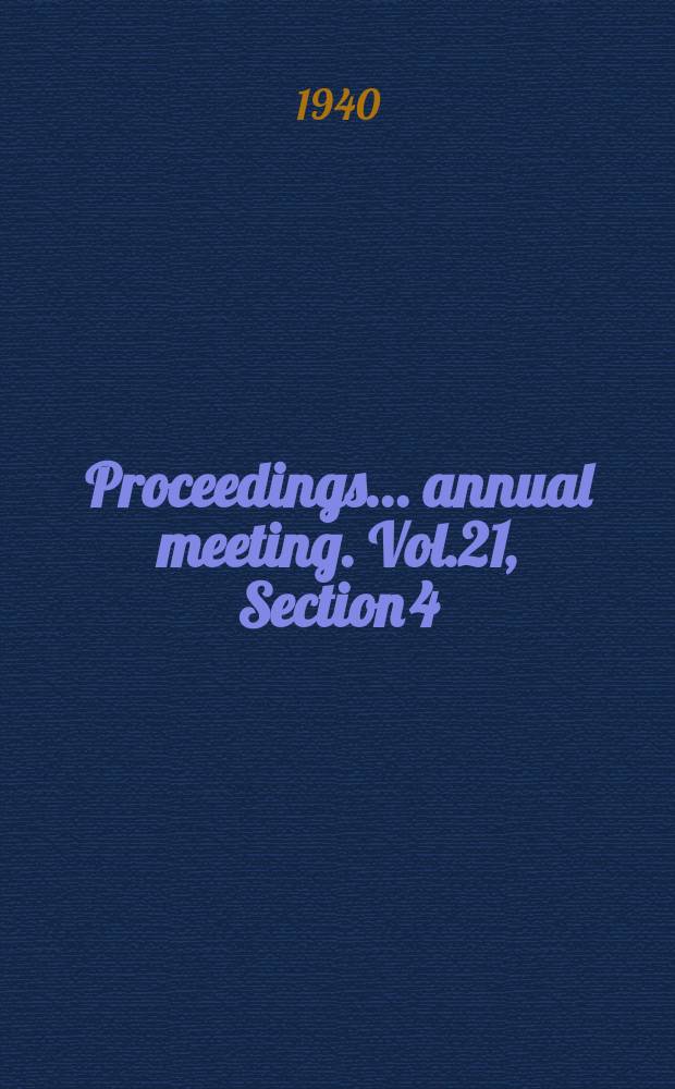 Proceedings ... annual meeting. Vol.21, Section 4