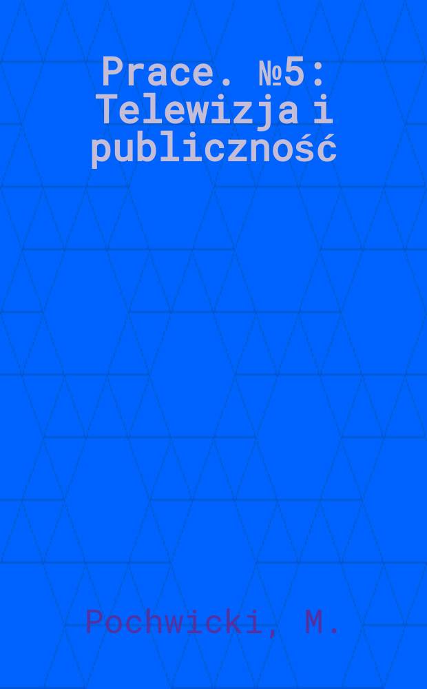 [Prace]. №5 : Telewizja i publiczność