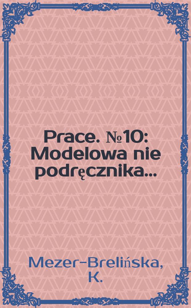 [Prace]. №10 : Modelowa nie podręcznika ...