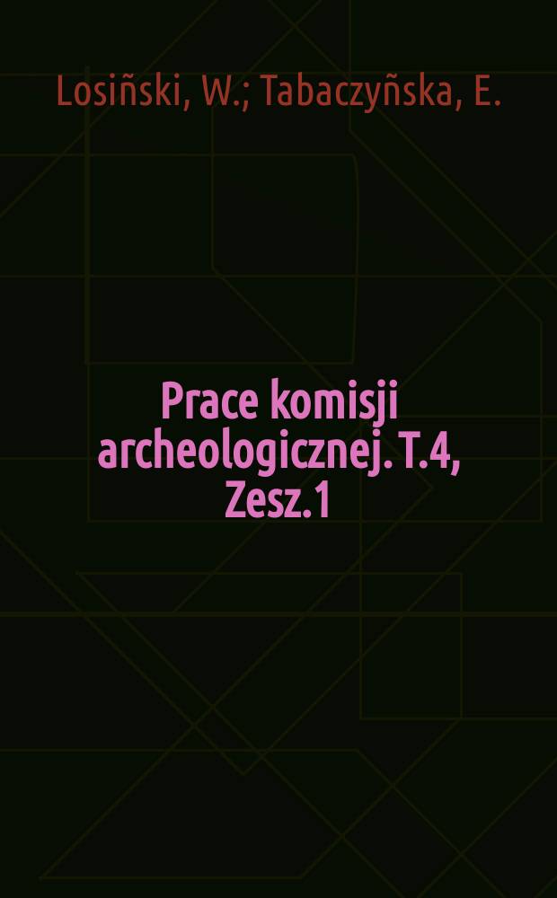 Prace komisji archeologicznej. T.4, Zesz.1 : Z badań nad rzemiosłem we wczesnośredniowiecznym Kołobrzegu