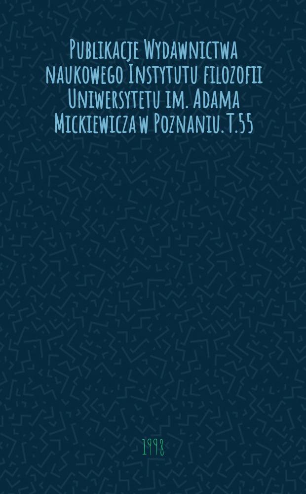 Publikacje Wydawnictwa naukowego Instytutu filozofii Uniwersytetu im. Adama Mickiewicza w Poznaniu. T.55 : Filozofia a polityka