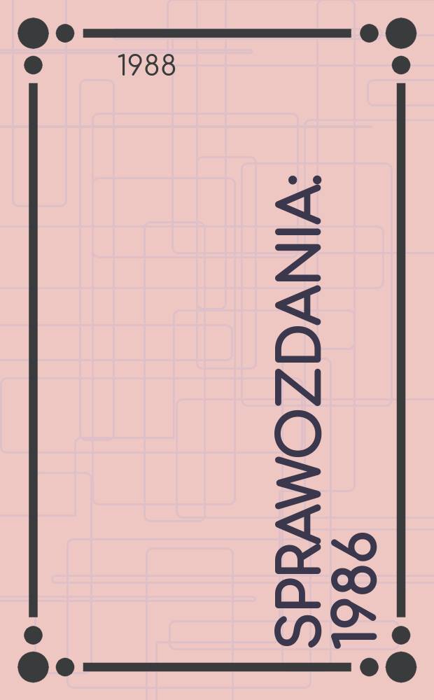 Sprawozdania : 1986