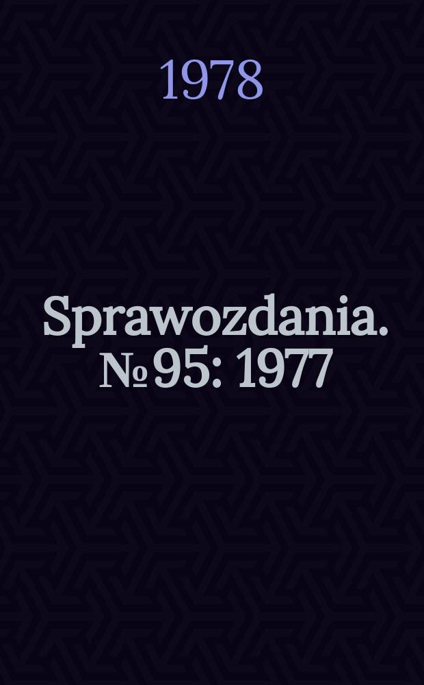 Sprawozdania. №95 : 1977