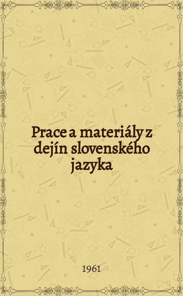 Prace a materiály z dejín slovenského jazyka